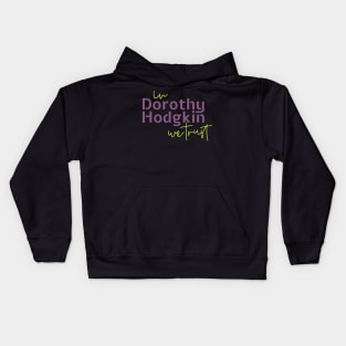 In science we trust (women in science) Kids Hoodie